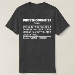 Prosthodontist Noun tandläkare Humor T Shirt