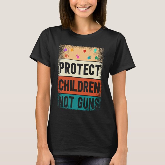 Protect Children Not Guns Enough End Gun Violence T Shirt (Framsida)