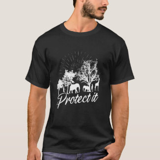 Protect it wildlife environmentalist animals right t shirt