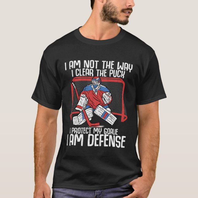 Protect My Goalie I Am Defense Fun Ice Hockey Play T Shirt (Framsida)