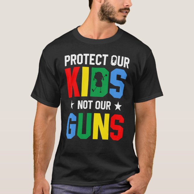 Protect Our Kids Not Gun End Gun Violence T Shirt (Framsida)