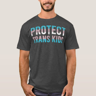 Protect Trans Kids Transgender Human Rights T Shirt