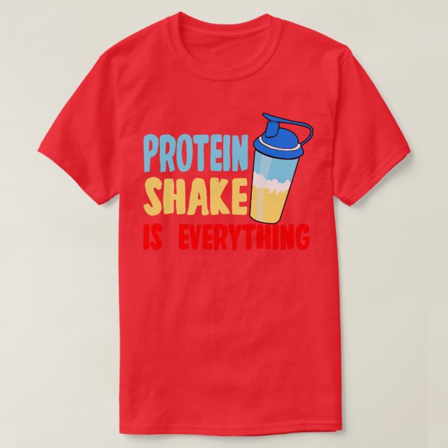 Protein Shake är allt T Shirt (Design framsida)
