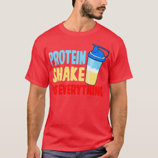 Protein Shake är allt T Shirt