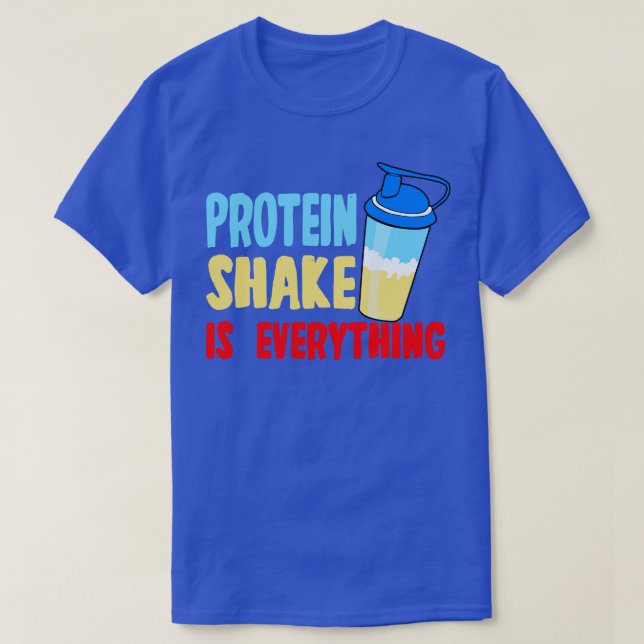 Protein Shake är allt T Shirt (Design framsida)