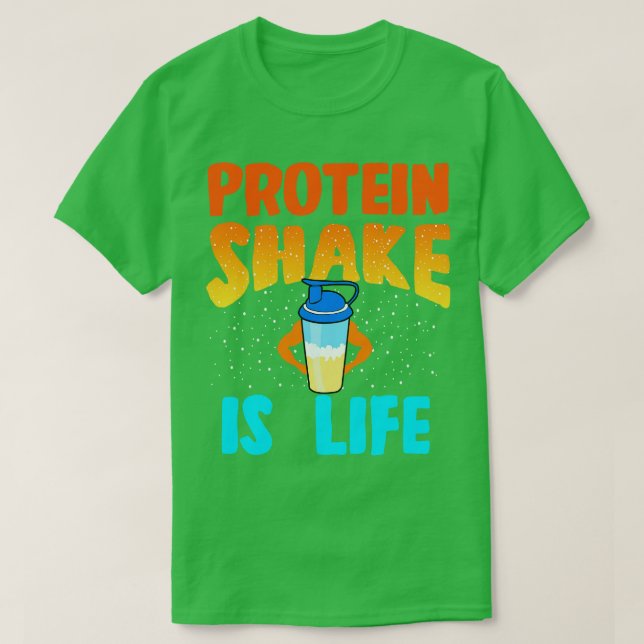 Protein Shake Is Life T Shirt (Design framsida)
