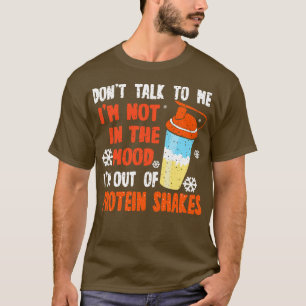 Protein Shakes pratar inte med mig om det inte är T Shirt