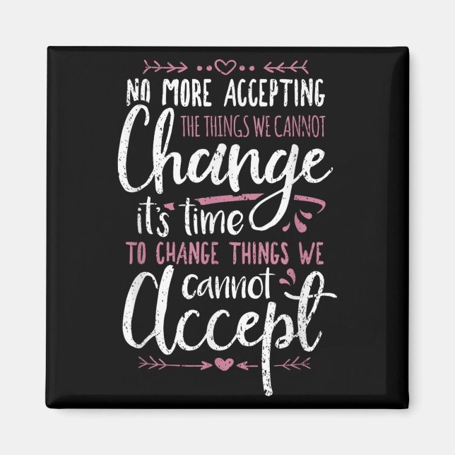 Protest Change What You Cannot Accept Black Histor Magnet (Framsidan)