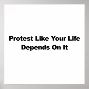 Protest som ditt liv är beroende av det poster
