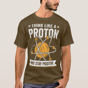 Proton Chemistry Physics Science Teacher T Shirt