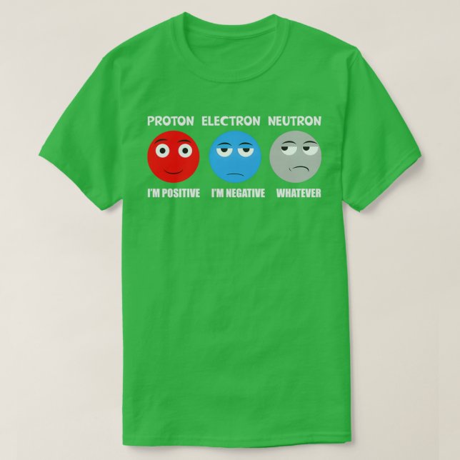 Proton Electron Neutron  T Shirt (Design framsida)