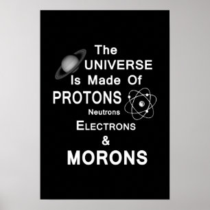 ProtonsNeutronselektroner och idioter Poster