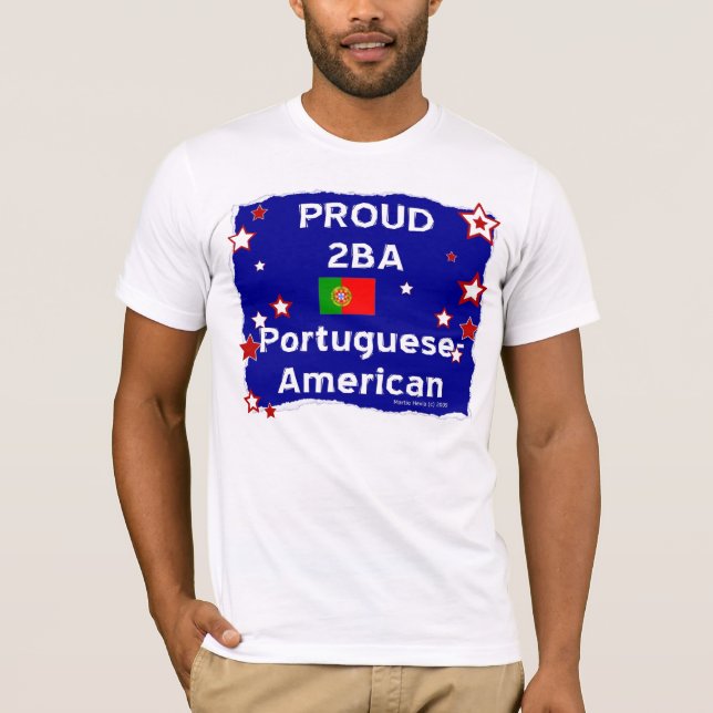 Proud 2B A portugisisk-amerikansk - Shirt Tee (Framsida)