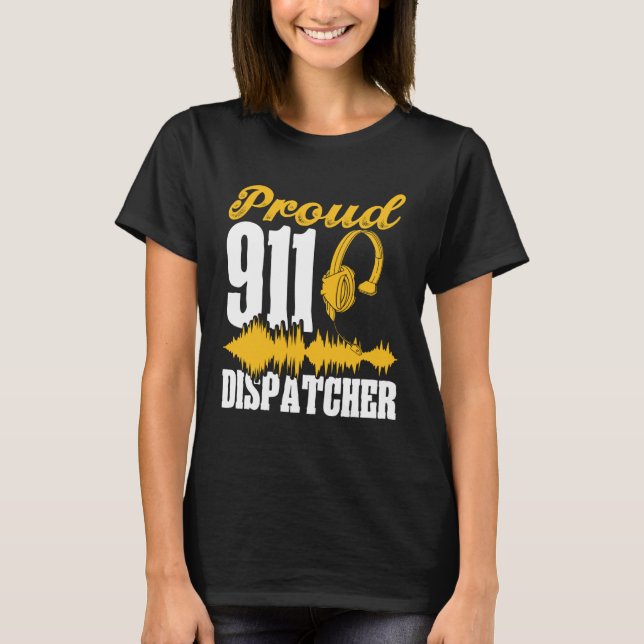 Proud 911 Dispatcher Emergency Services First Resp T Shirt (Framsida)