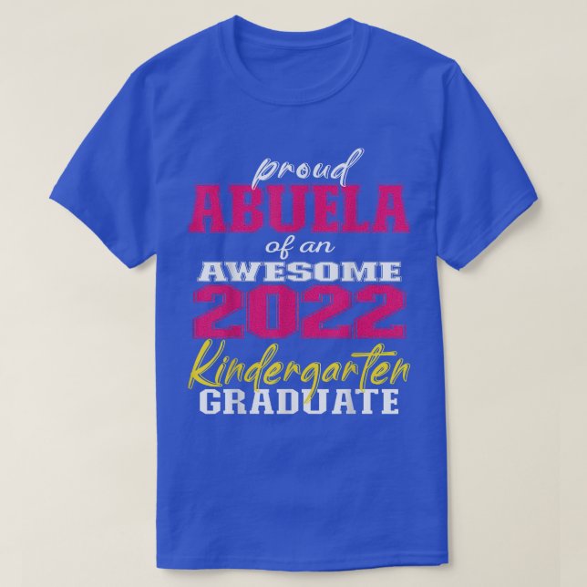 Proud Abuela av Kindergarten Student 2022 Graduat T Shirt (Design framsida)