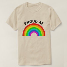 PROUD AF RAINBOW T SHIRT