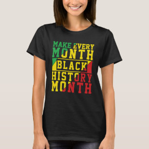 Proud African American Make Varje månad Black Hist T Shirt