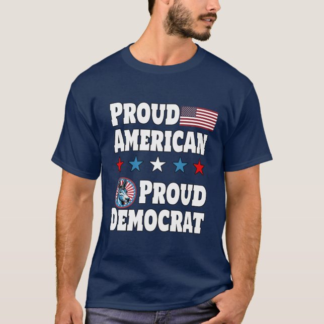 Proud American Proud Democrat T Shirt (Framsida)