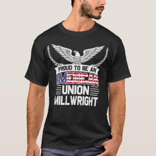 Proud American Union Millwright Premium T Shirt