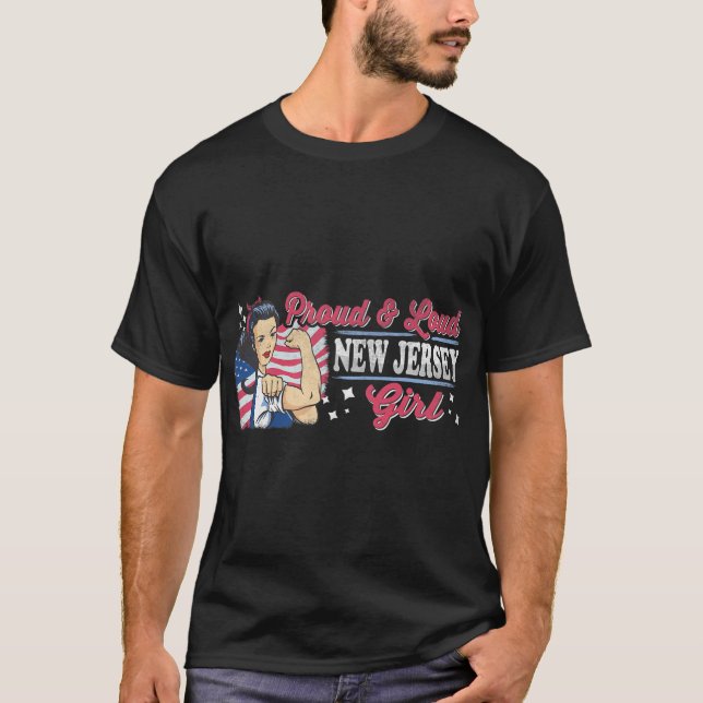 Proud &amp; Loud New Jersey Girl Proud American Wo T Shirt (Framsida)