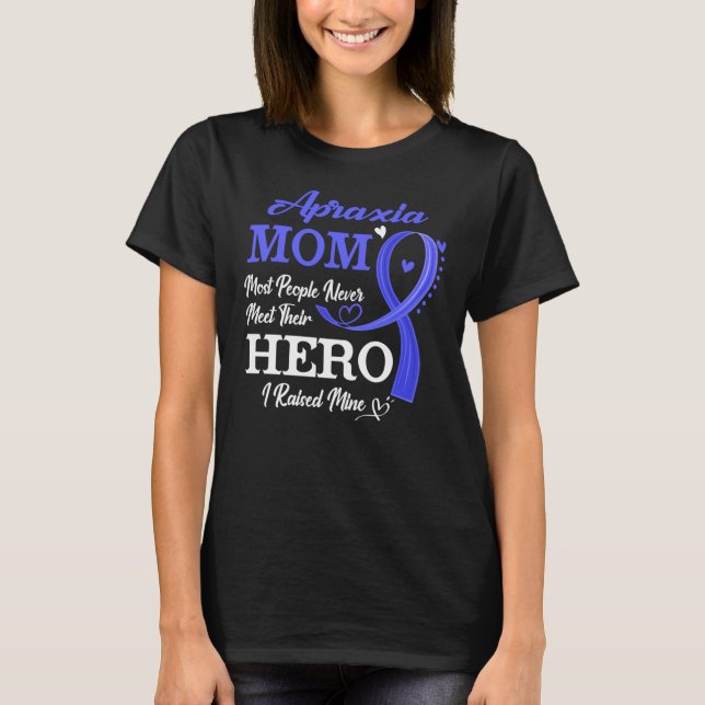 Proud Apraxia Mamma Mest människor träffar aldrig  T Shirt (Framsida)