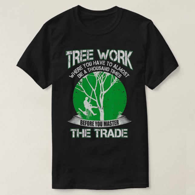Proud Arborist Men Tree Climber Master The Craft  T Shirt (Design framsida)