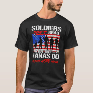 Proud Army Nana Shirt Militärt Pride Soldiers Don T