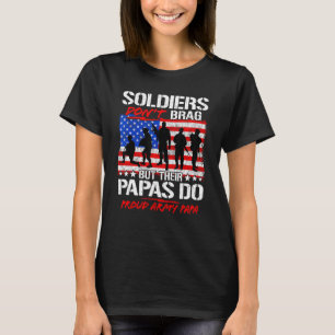 Proud Army Pappa Soldiers Brag inte - Militärt Gra T Shirt