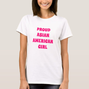 Proud Asian Girl, T-Shirt