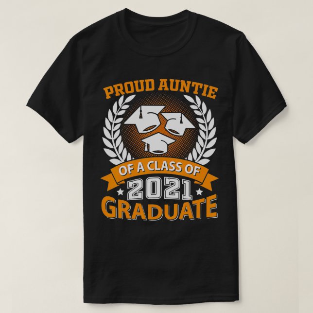 Proud Auntie of A Class of 2021 Graduate  T Shirt (Design framsida)