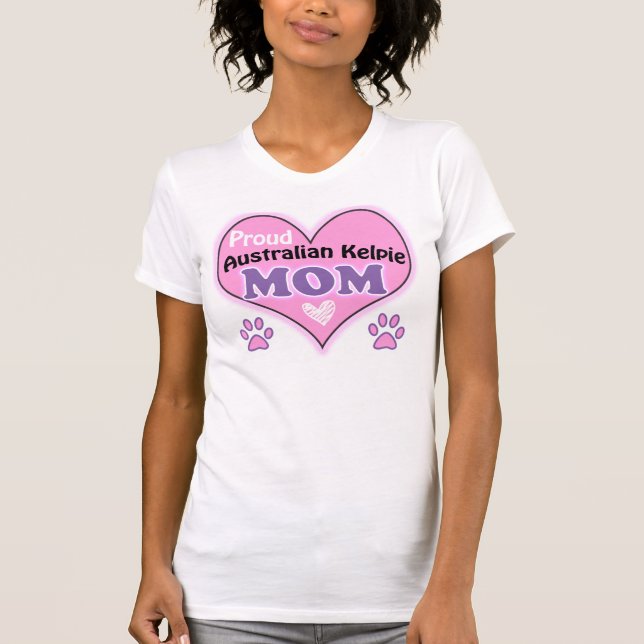 Proud Australian Kelpie Mom T Shirt (Framsida)