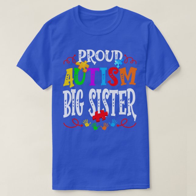 Proud Autism Big Sister Funny Autism Awareness Fam T Shirt (Design framsida)
