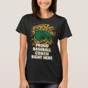 Proud Baseball Coach Höger här Trainer Baseball P T Shirt
