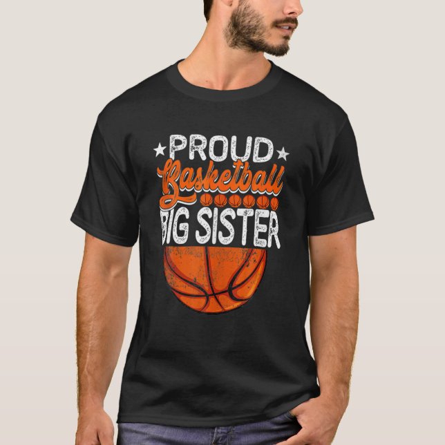 Proud Basketball Big Sister Mother's Day Sport Lov T Shirt (Framsida)