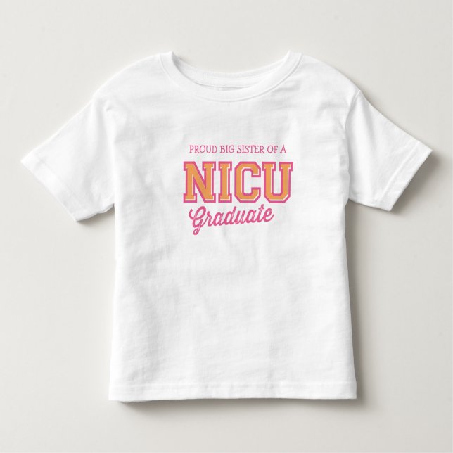 Proud Big Sister of a NICU Student T-Shirt (Framsida)