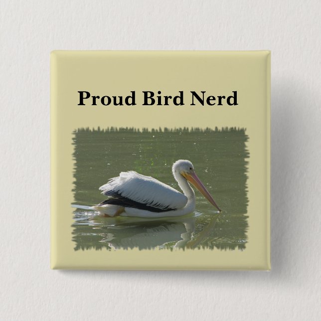 Proud Bird Nerd Pelican Photo Birding Hobby Birder Knapp (Framsida)
