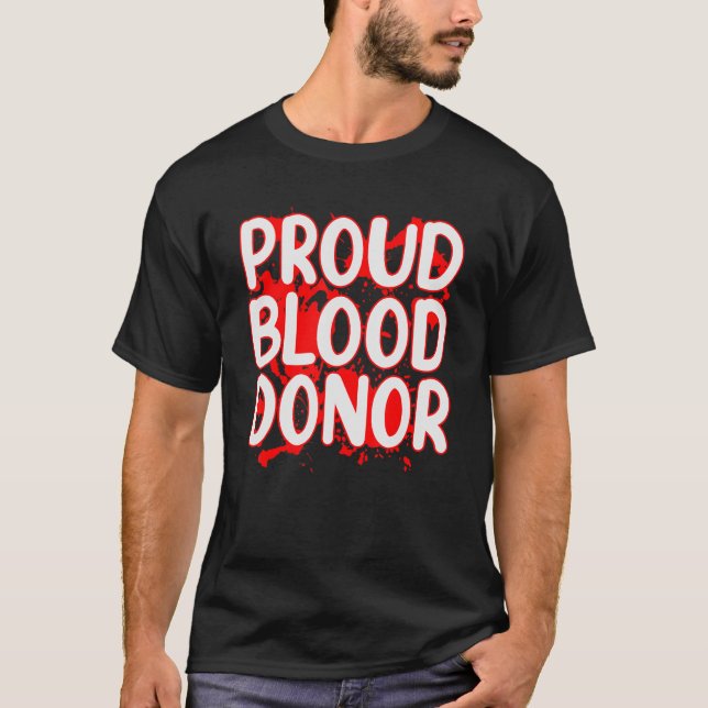 Proud Blood Donor, Donate Plasma Donate Blood T Shirt (Framsida)