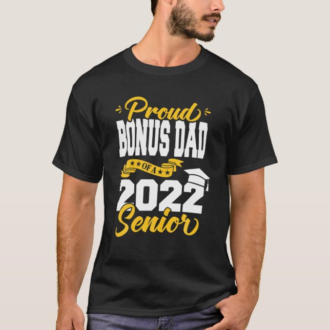 Proud Bonus Dad Of A 2022 Senior Class Of 2022 Gra T Shirt (Framsida)