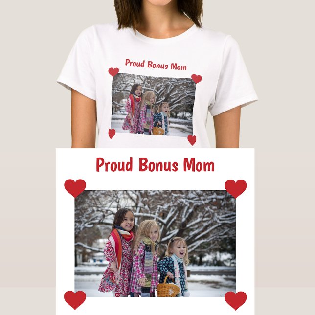 Proud Bonus Mamma Stepmamma-fotot gör din T-Shirt- T Shirt (Proud Bonus Mom. Photo & Hearts. Modern & cute Mother's Day / bday gift for Stepmom / Second Mother)