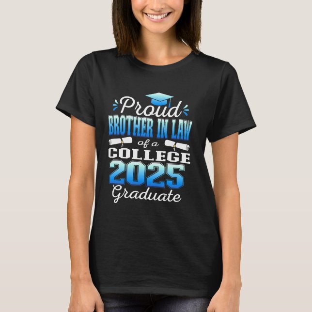 Proud Brother in Law of 2025 College Student Fami T Shirt (Framsida)
