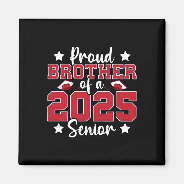 Proud Brother of a 2025 Senior Student Family Gra Magnet (Framsidan)