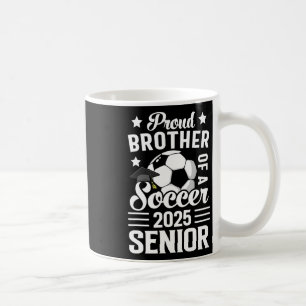 Proud Brother of A Soccer Senior Cl of 2025 Gradua Kaffemugg