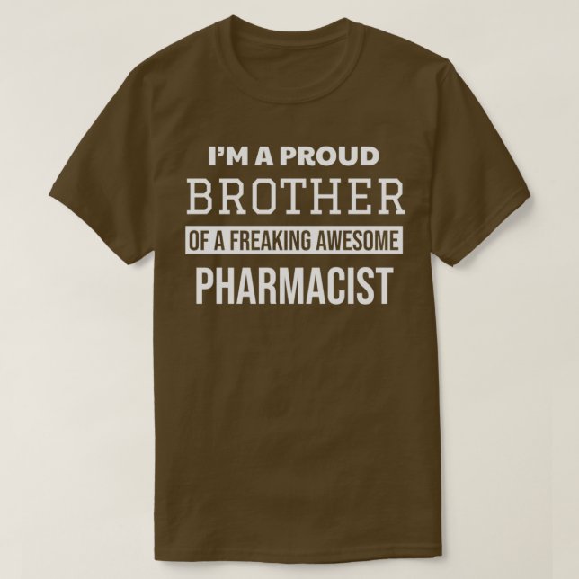 Proud Brother of Pharmacist T Shirt (Design framsida)