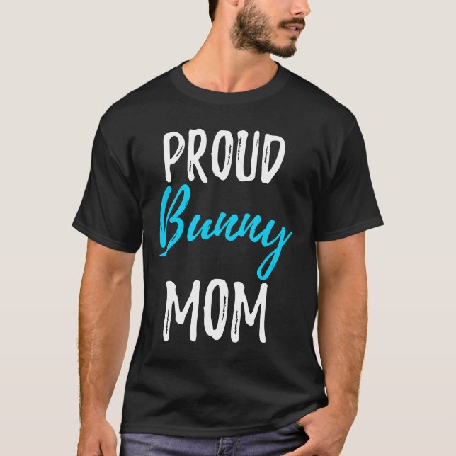 Proud Bunny Mamma Funny Bunny Rabbit Gift Idea T Shirt (Framsida)