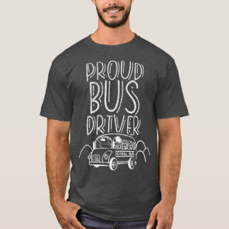 Proud Buss Driver 4 T Shirt