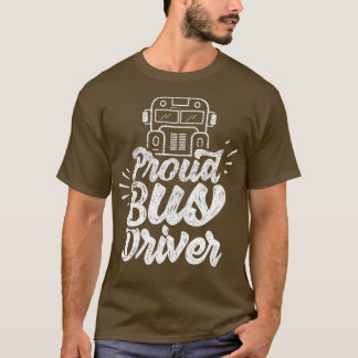 Proud Buss Driver 6 T Shirt
