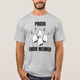 Proud Choir Member T Shirt