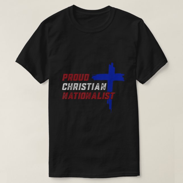 Proud Christian Nationalist T Shirt (Design framsida)