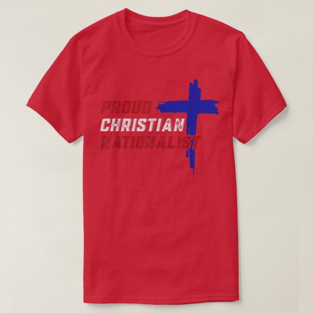 Proud Christian Nationalist T Shirt (Design framsida)