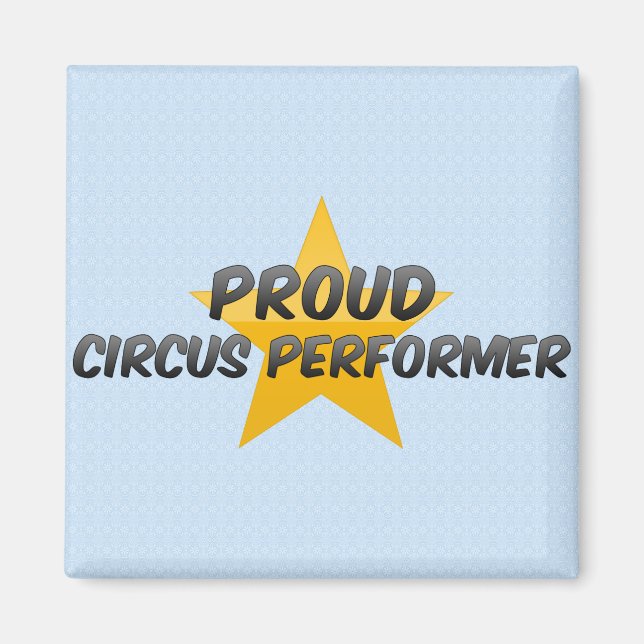 Proud Circus Performer Magnet (Framsidan)